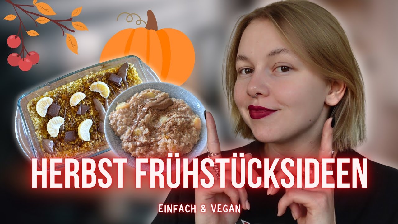 Einfache vegane Rezepte fürs Frühstück (Herbst Edition 🍂)