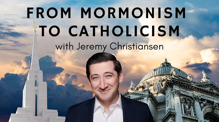 Leaving Mormonism for Catholicism w/Jeremy Christi...