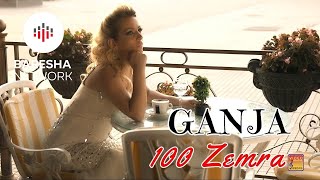 GANJA - 100 ZEMRA  ( Video HD)
