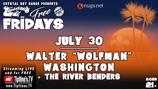 Walter "Wolfman" Washington LIVE at Tipitina's - Free Fridays presented by Crystal Hot Sauce