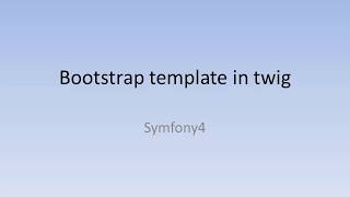 19 Bootstrap template in twig / Symfony 4