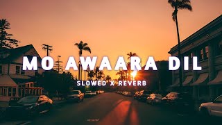 Mo Awaara Dil Odia (Slowed Reverb) Lofi Song | Sasanka Sekhar, Jasaswini | #odialofisong