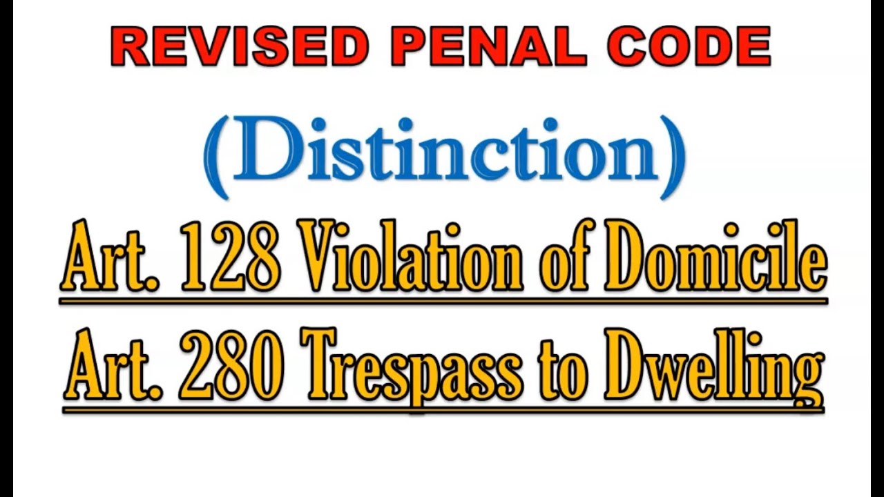 Revised Penal Code RPC Art 128 Violation Of Domicile Art 280 revised-penal-code-rpc-art-128-violation-of-domicile-art-280