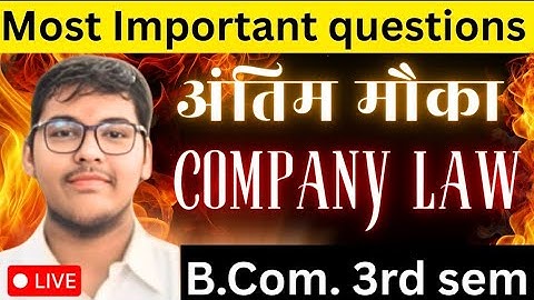 COMPANY LAW MOST IMPORTANT QUESTIONS 🔥| B.COM  3RD SEM LIVE | EXAM SPECIAL | BY CDR |