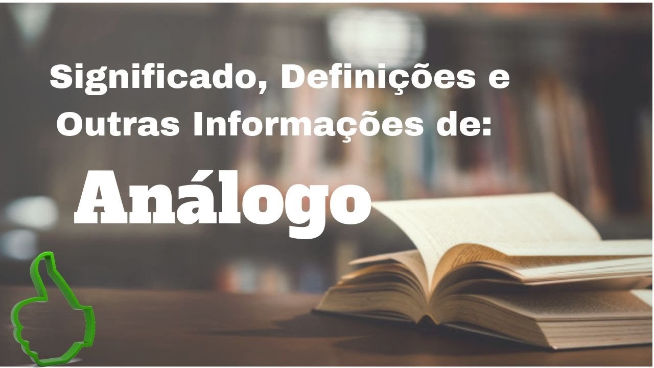 Significado, Definição e Outras Informações Sobre : Análogo - YouTube