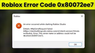 Roblox Error Code - 0x80072ee7 - An Error Occurred While Starting Roblox - 2022 - Fix