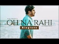 Oh Na Rahi Ringtone | Goldboy | Nirmaan | Latest 2018 Punjabi Ringtone Mp3