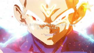 ULTIMATE FULL BLOODED ROYAL SAIYAN SUBLIMINAL