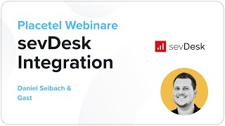 sevDesk Integration in Placetel – Webinar mit Daniel Selbach und Christoph Bünger