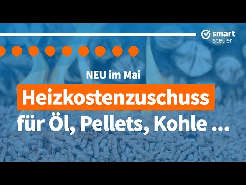 NEU im Mai: Heizkostenzuschuss für Öl, Pellets, Kohle und Co. 2023