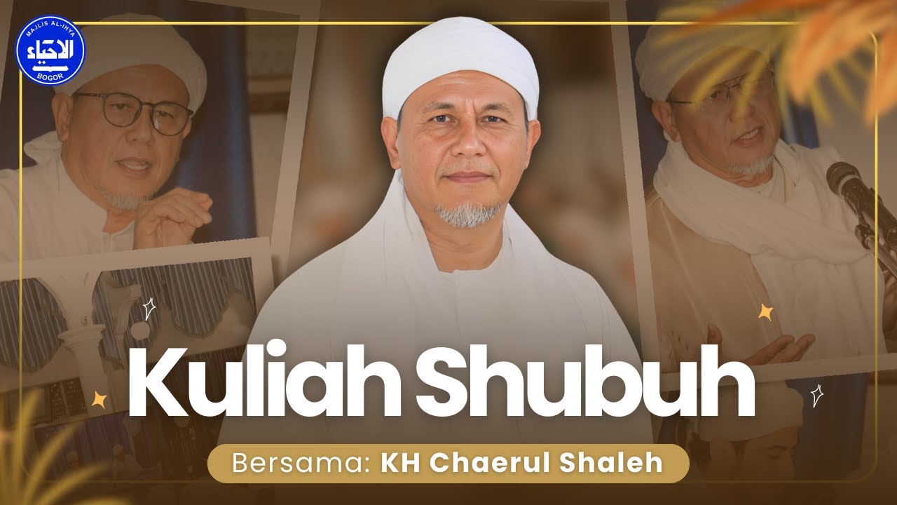 Kuliah Shubuh Ahad | Bersama KH. Drs. Chaerul Saleh