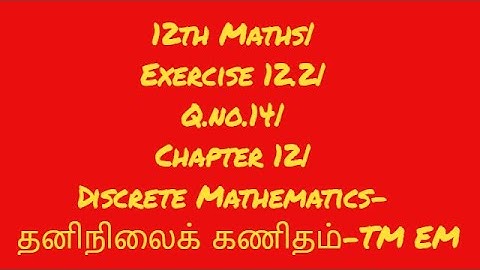 12th Maths|Exercise 12.2|Q.no.14|Chapter 12|Discrete Mathematics- தனிநிலைக் கணிதம்-TM EM
