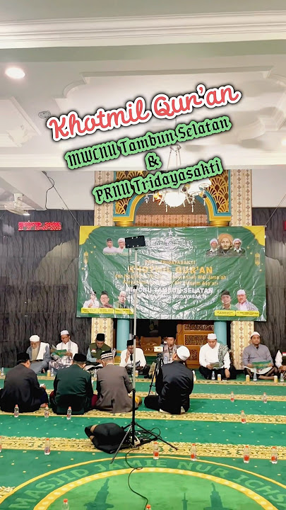 Khotmil Qur’an MWCNU Tambun Selatan dan PRNU Tridayasakti #nahdlatululama #khotmilquran #tadarus