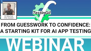 Guesswork to Confidence: A Starter Kit for AI App Testing - Webinar Recording