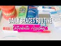 DAILY BRACES ROUTINE | Orthodontic Assistant