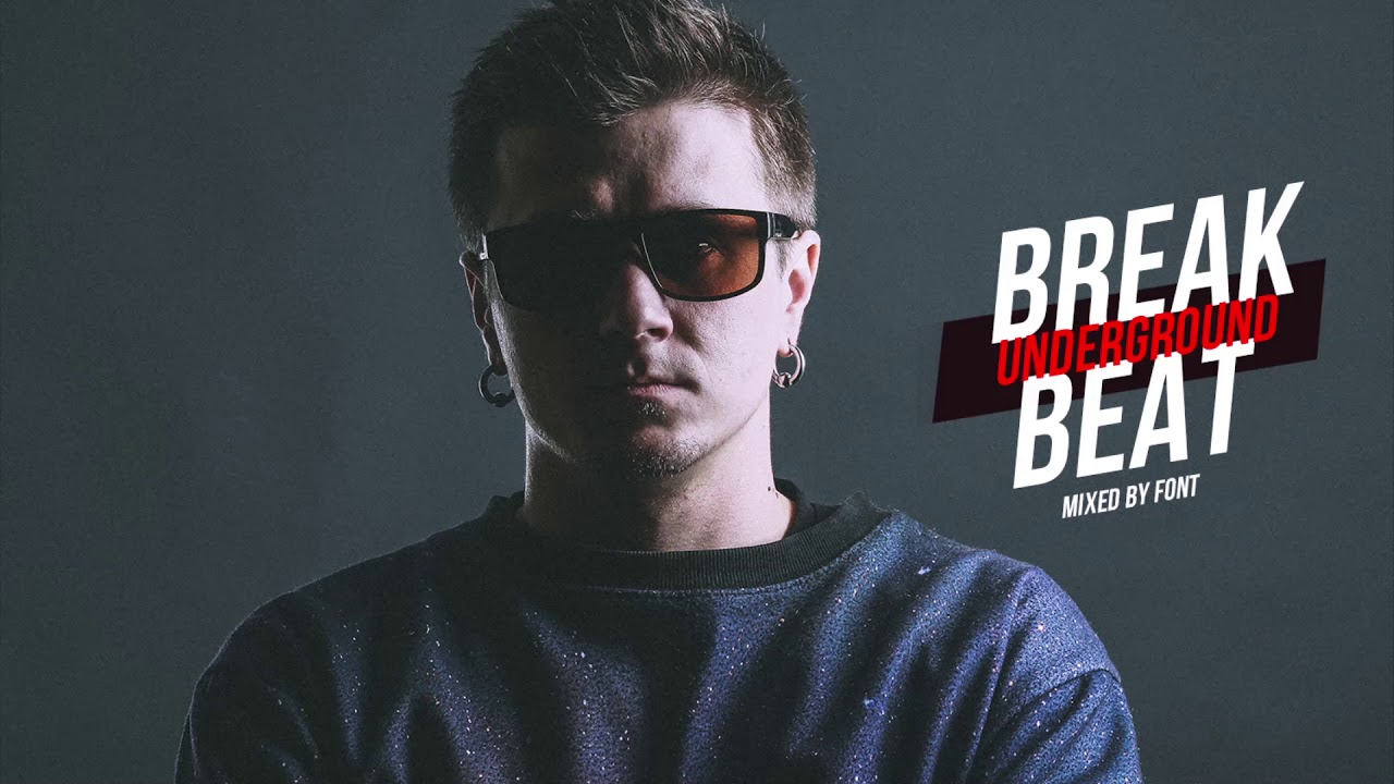 Hard Underground Breakbeat (Bigbeat, drum and bass)-Mixed by Font
