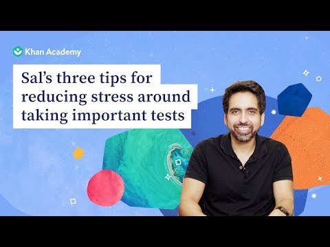 Khan Academy founder Sal Khan shares his tips to reduce test stress