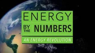 Energy By The Numbers: An Energy Revolution