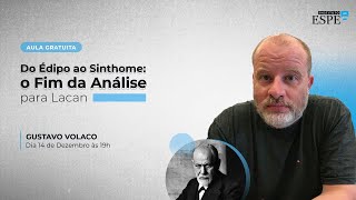 Do Édipo ao Sinthome: o Fim da Análise para Lacan