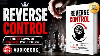 Reverse Control: The 14 Laws of Reverse Psychology | Master the Hidden Art of Influence