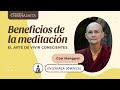 Beneficios de la meditación. El arte de vivir consciente.