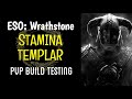 Stamina Templar PVP Build Testing - ESO Wrathstone