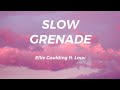 Ellie Goulding ft. Lauv - Slow Grenade (Lyrics)