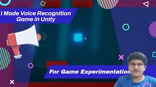 VOICE RECOGNITION GAME | VOICE RECOGNITION IN UNITY | GAME EXPERIMENTS DIARY | S1 E1