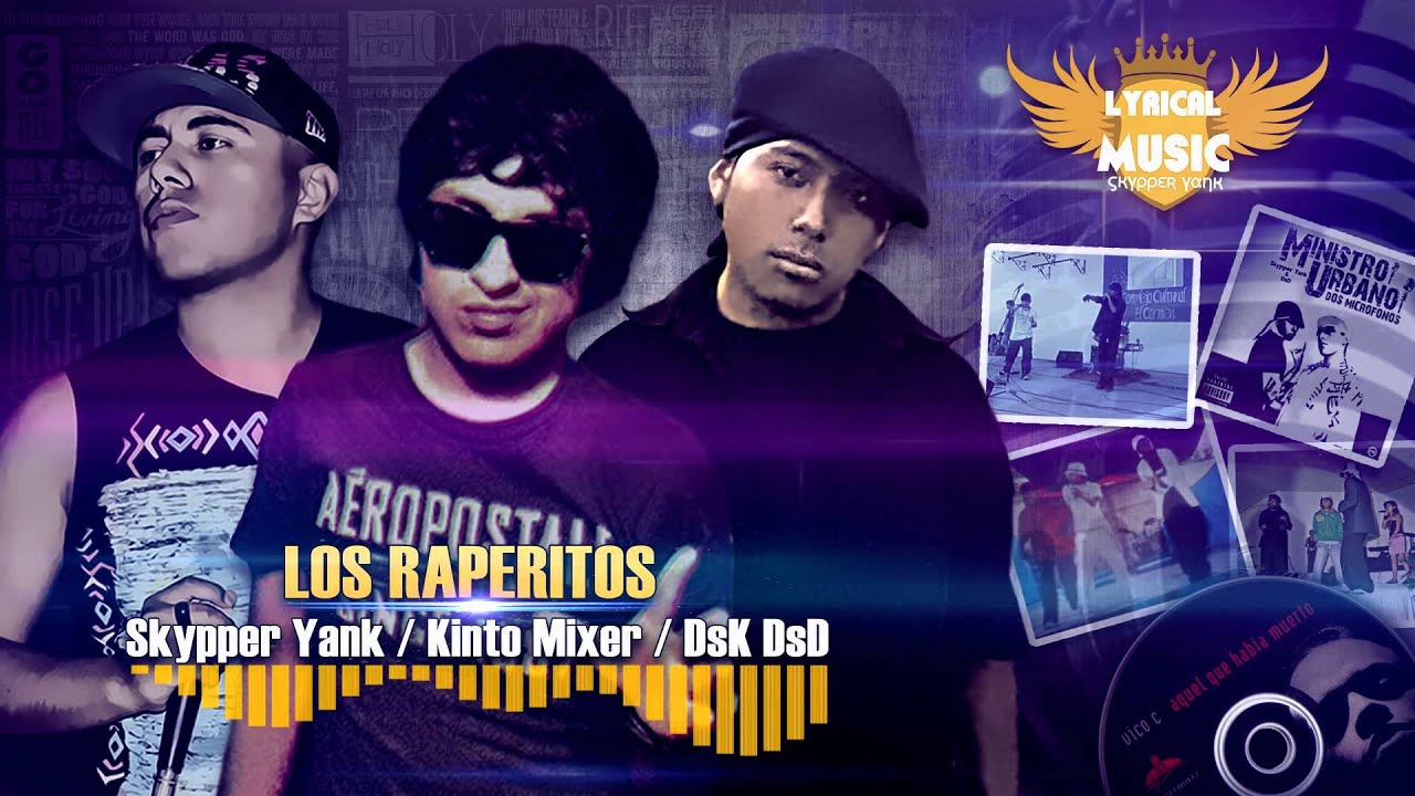 Los Raperitos LOS RAPERITOS - Skypper Yank / Kinto Mixer / DsK DsD | LYRICAL MUSIC ...