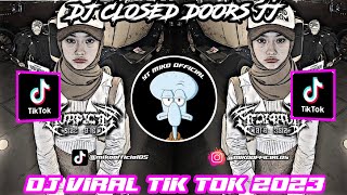 Download Lagu DJ CLOSED DOORS JEDAG JEDUG DJ VIRAL DI TIKTOK 2023 MENGKANE 🤬 MP3