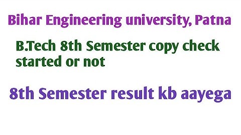 # BEU Patna# B.Tech 8th copy check started or not # 8th sem result kb aayega #