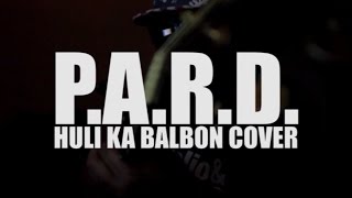 P.a.r.d. - Huli Ka Balbon Acoustic Cover