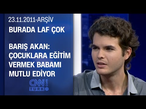 Barış Akan: Babam dünyadaki en yakışıklı insan - Burada Laf Çok - 23.11.2011