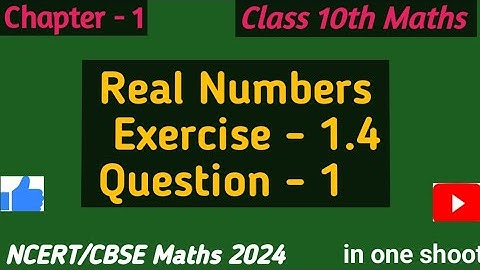 Chapter 1|| Class 10th||Real Numbers|| Exercise 1.4||Q 1 || Maths NCERT ||CBSE 2024