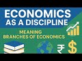 Economics as a Discipline | Meaning and Branches of Economics Explained in Simple Way #economics