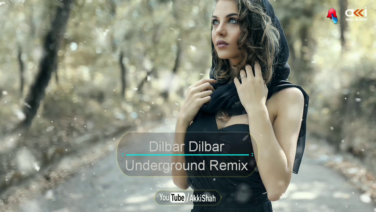 Dilbar Dilbar   Underground Remix   Akki Shah   Music  Video