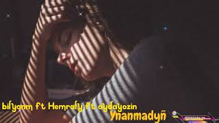 bilyanm ft Hemraly ft aydayozin - Ynanmadyñ Resimi