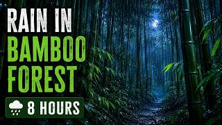 Rain in Bamboo Forest 🌧️ Deep Sleep Rain Sounds Among Tall Bamboo | 8 Hours