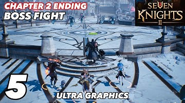SEVEN KNIGHTS 2 | iOS | Boss Fight | Chapter 2 Ending | Chapter 3 Begins | Gameplay Part 5