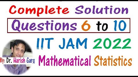 Questions 6 to 10 | IITJAM MS 2022 | Mathematical Statistics with Short Cut Tricks