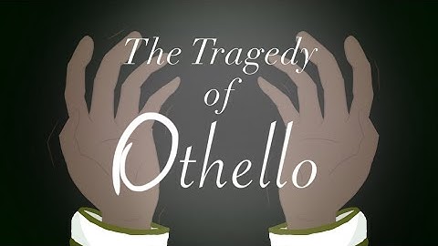 The Tragedy of Othello
