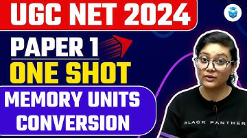 UGC NET Paper 1 ICT | Memory Units Conversion by Aditi Mam | UGC NET 2024 Re-Exam