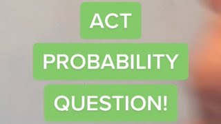 DON'T Get CONFUSED by This ACT Probability Question!