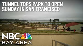Tunnel Tops Park to Open Sunday in San Francisco