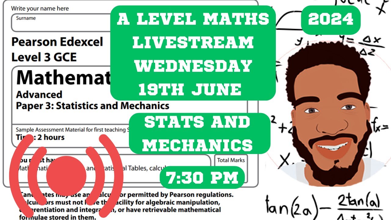 A Level Maths | Livestream | Paper 3 | Stats and Mechanics | Wed 19th ...