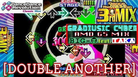 【DDR 3rd】 GRADIUSIC CYBER ～AMD G5 MIX～ / BIG-O feat. TAKA [DOUBLE ANOTHER] [Classic Mini]
