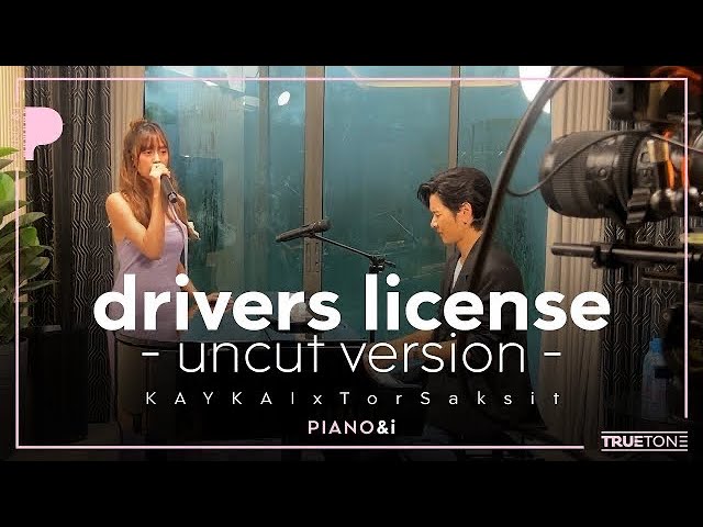 driver license | เก๋ไก๋ KAYKAI x TorSaksit (Piano & i Live)