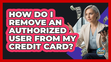 How Do I Remove an Authorized User From My Credit Card?