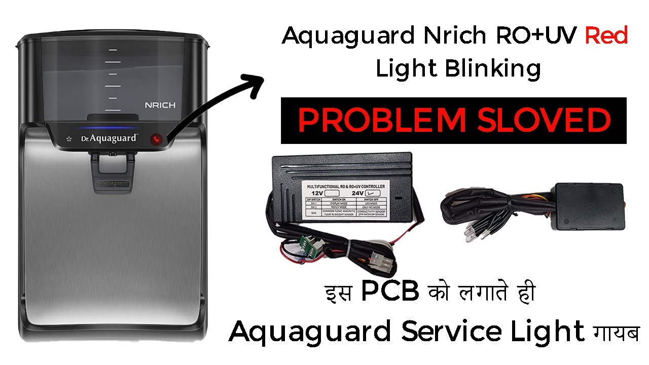 Aquaguard Nrich RO+UV Red Light Blinking इस PCB को लगाते ही Aquaguard Nrich Service Light गायब