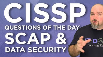 CISSP Practice Questions of the Day from IT Dojo - #98 - SCAP and Data Security